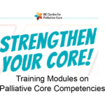Strengthen Your Core. Palliative Care Core Competencies Training Modules